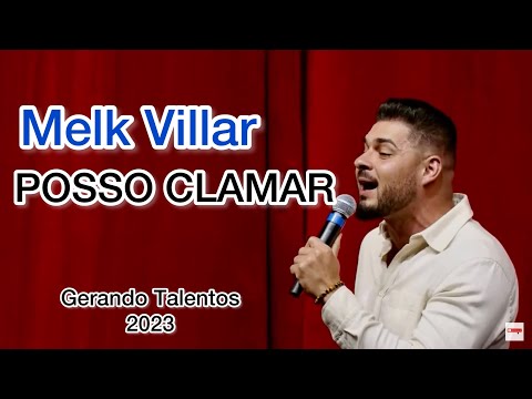 Melk Villar - POSSO CLAMAR - Versão Ao Vivo - Gerando Talentos 2023