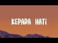 Cakra Khan Kepada Hati Lirik
