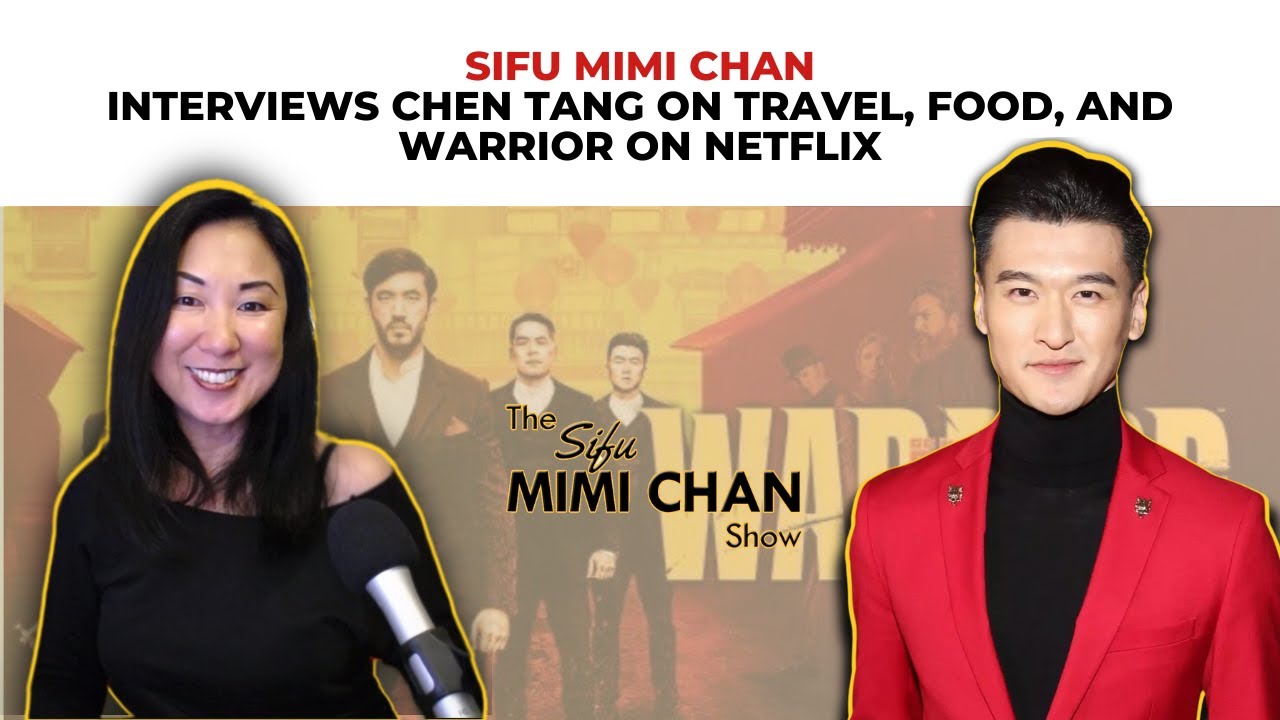 Sifu Mimi Chan interviews Chen Tang on travel, food, and Warrior ...