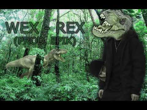 Wex - Rex ( Prod. Epik ) (Official audio)