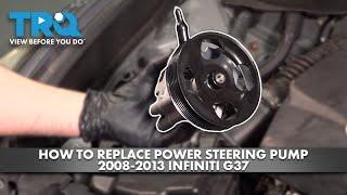 How to Replace Power Steering Pump 2008-2013 INFINITI G37