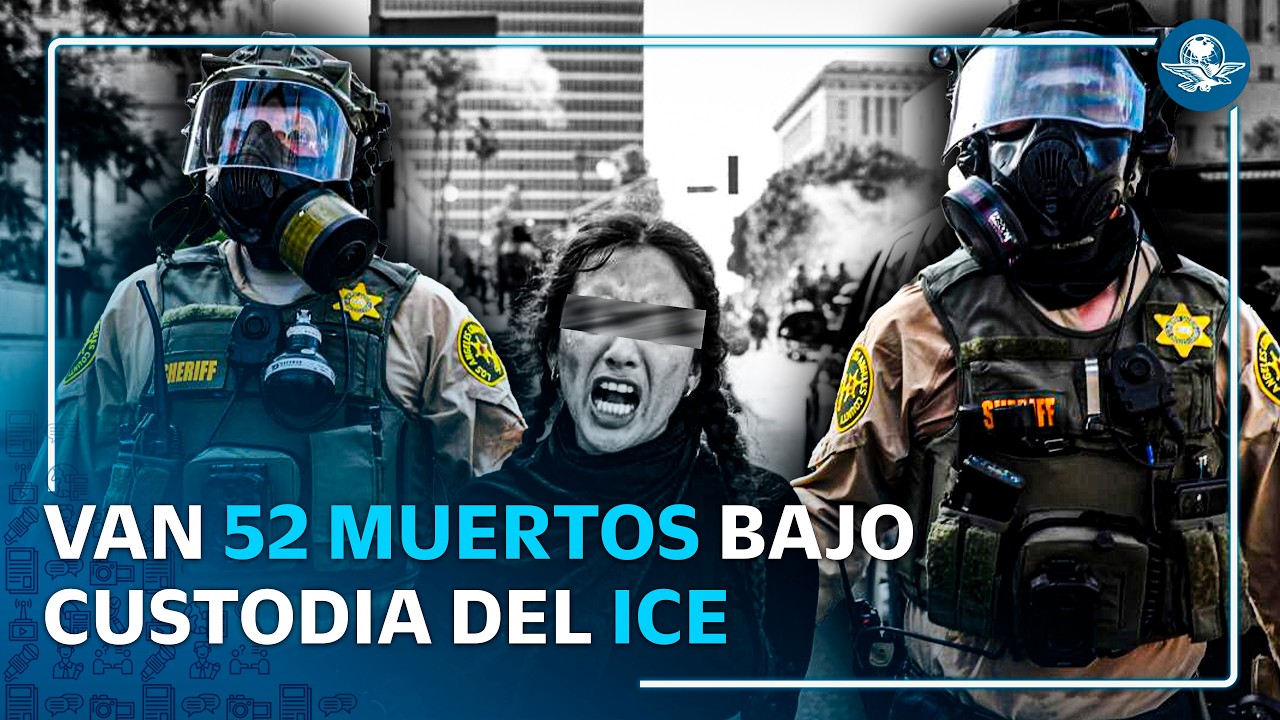 Con Trump, van 52 muertos bajo custodia del ICE #EnPortada
