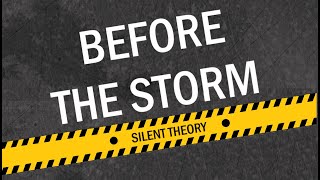 SILENT THEORY - Before The Storm (Lyric video)