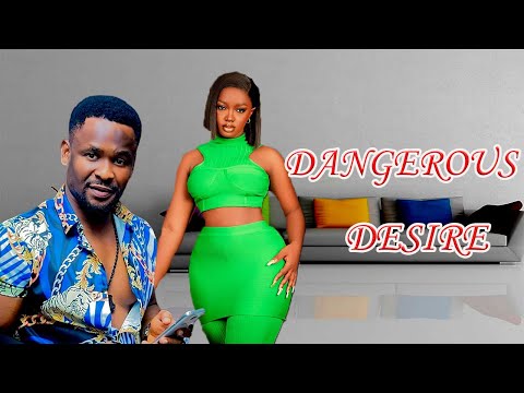 DANGEROUS DESIRE-ZUBBY MICHEAL  LATEST MOVIES // 2023 NOLLYWOOD MOVIES // 2023 TRENDING MOVIES#2023