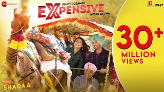 EXPENSIVE - SHADAA  Diljit Dosanjh  Neeru Bajwa  2