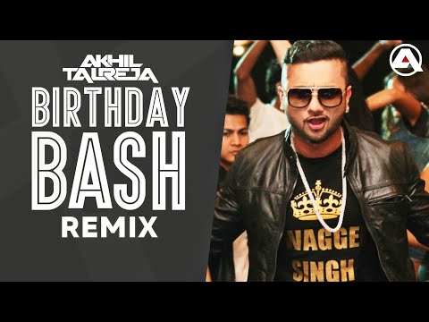 Birthday Bash - DJ Akhil Talreja FULL VIDEO REMIX | Yo Yo Honey Singh | Dilliwaali Zaalim Girlfriend
