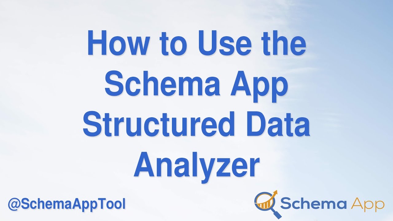 Structured Data Analyzer: Schema App Tutorial