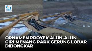 Download lagu Ornamen Proyek Alun-Alun Giri Menang Park Gerung Lobar Dibongkar mp3