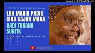 Download lagu Topeng Tugek Carang Sari Luh Manik Padik Cina Gajah Mada mp3