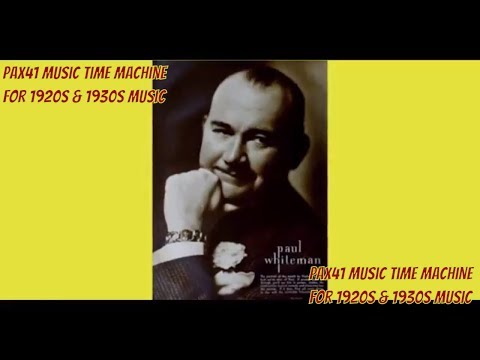 Popular 1931 Music By Paul Whiteman & His Orchestra - Vilia @Pax41