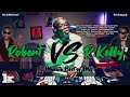 Robert Vs R Kelly Best Of R B Mix