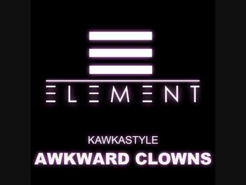 Kawkastyle - Awkward Clowns (Original Mix)