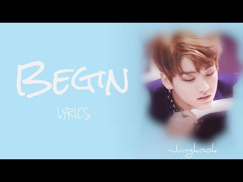 BTS Jungkook - 'Begin' [Han|Rom|Eng lyrics] [FULL Version]