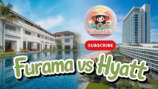 徹底比較!Furama Resort Danang vs Hyatt Regency Danang - あなたに合うのはどっち?