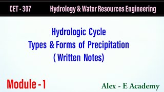 Hydrologic Cycle | Types & Forms of Precipitation | Lecture Notes and explanation | S5 KTU | Mod 1