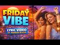 Friday Vibe Lyric Video Feel Good Friday Song Parker Nixon