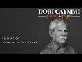 Dori Caymmi feat. João Cavalcanti | Chato | Prosa e Papo