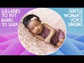 Peaceful Lullabies for Your Baby ~ Woman Singing Sweetly (9 hours ~ no ads during video)