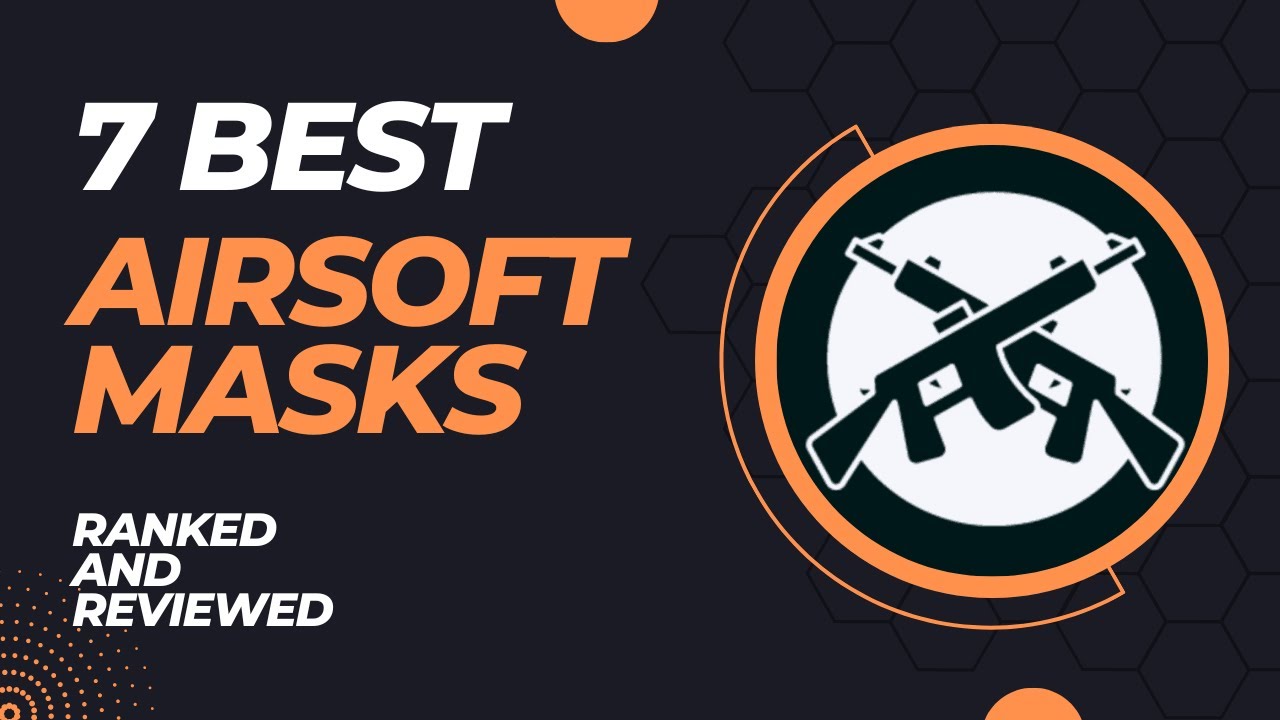 7 Best Airsoft Masks for 2023 (Ranked and Reviewed)