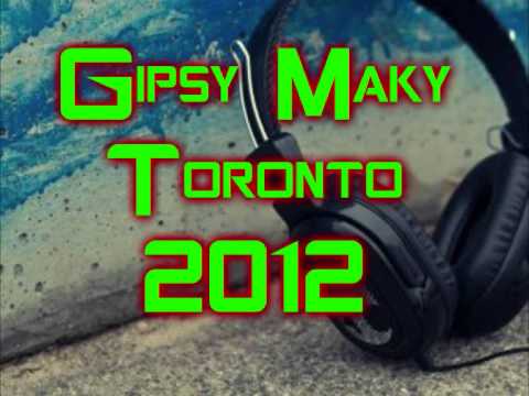 Gipsy Maky Toronto 2012