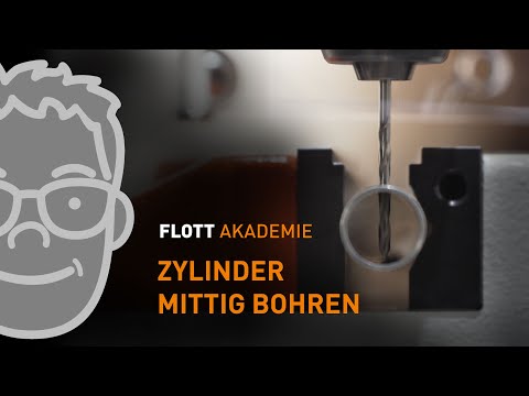 FLOTT Akademie – Zylinder mittig Bohren
