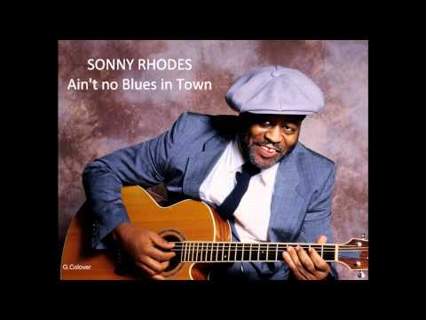 SONNY RHODES   Ain't no Blues in Town