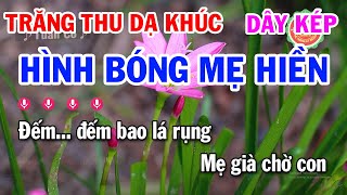 Karaoke Trăng Thu Dạ Khúc Dây Kép - Hình Bóng Mẹ Hiền