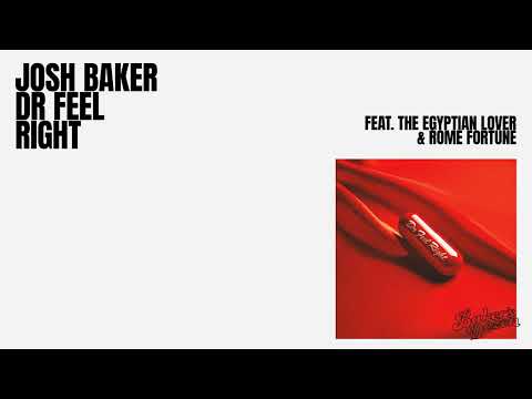 Josh Baker - Dr Feel Right [Feat. The Egyptian Lover & Rome Fortune]