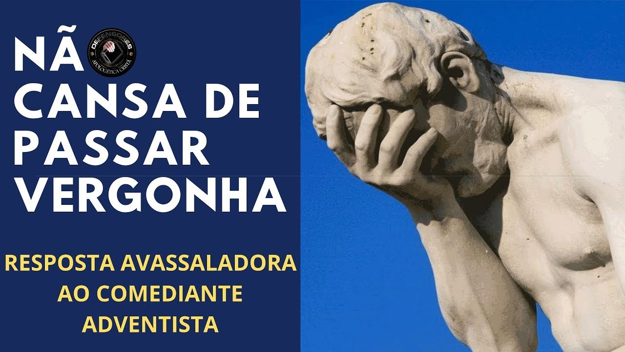 Não cansa de passar vergonha: resposta ao comediante adventista