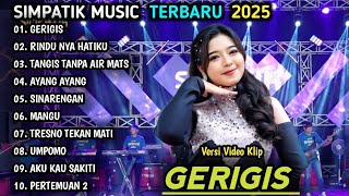 Download lagu GERIGIS, RINDUNYA HATIKU | SIMPATIK MUSIC FULL ALBUM | DANGDUT KOPLO TERBARU mp3 Download lagu GERIGIS, RINDUNYA HATIKU | SIMPATIK MUSIC FULL ALBUM | DANGDUT KOPLO TERBARU mp3