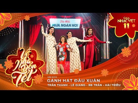 Hài kịch Tết: Gánh Hát Đầu Xuân - Trấn Thành, Lê Giang, BB Trần, Hải Triều | Gala Nhạc Việt 11