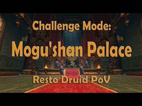 Challenge Mode Mogu'shan Palace Resto Druid PoV