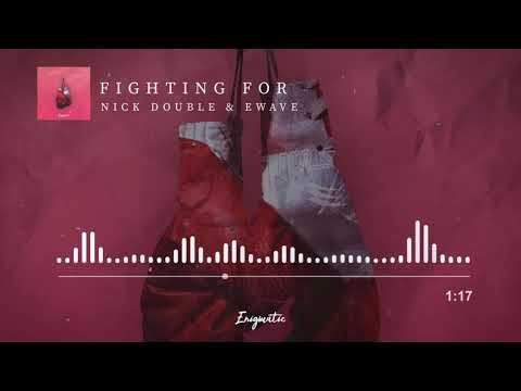 [Enigmatic] Nick Double & EWAVE - Fighting For