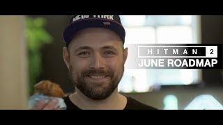 HITMAN 2 June Roadmap 2019
