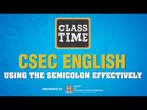 CSEC English Using the Semicolon Effectively – March 29 2021