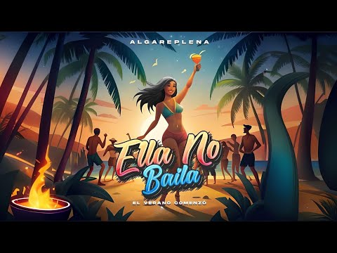Algareplena - Ella No Baila ☀️🏖 (Video Lyrics)