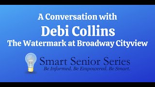 A Conversation with Debi Collins of The Watermark at Broadway Cityview