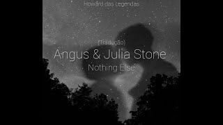 Angus &amp; Julia Stone - Nothing Else (#Tradução)
