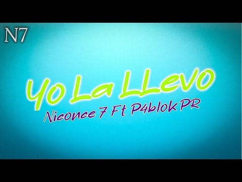Niconce 7 Ft Corre Cu4rto - Yo La Llevo (Lyric Video)