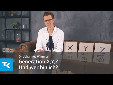 Generation X, Y, Z I Dr. Johannes Wimmer