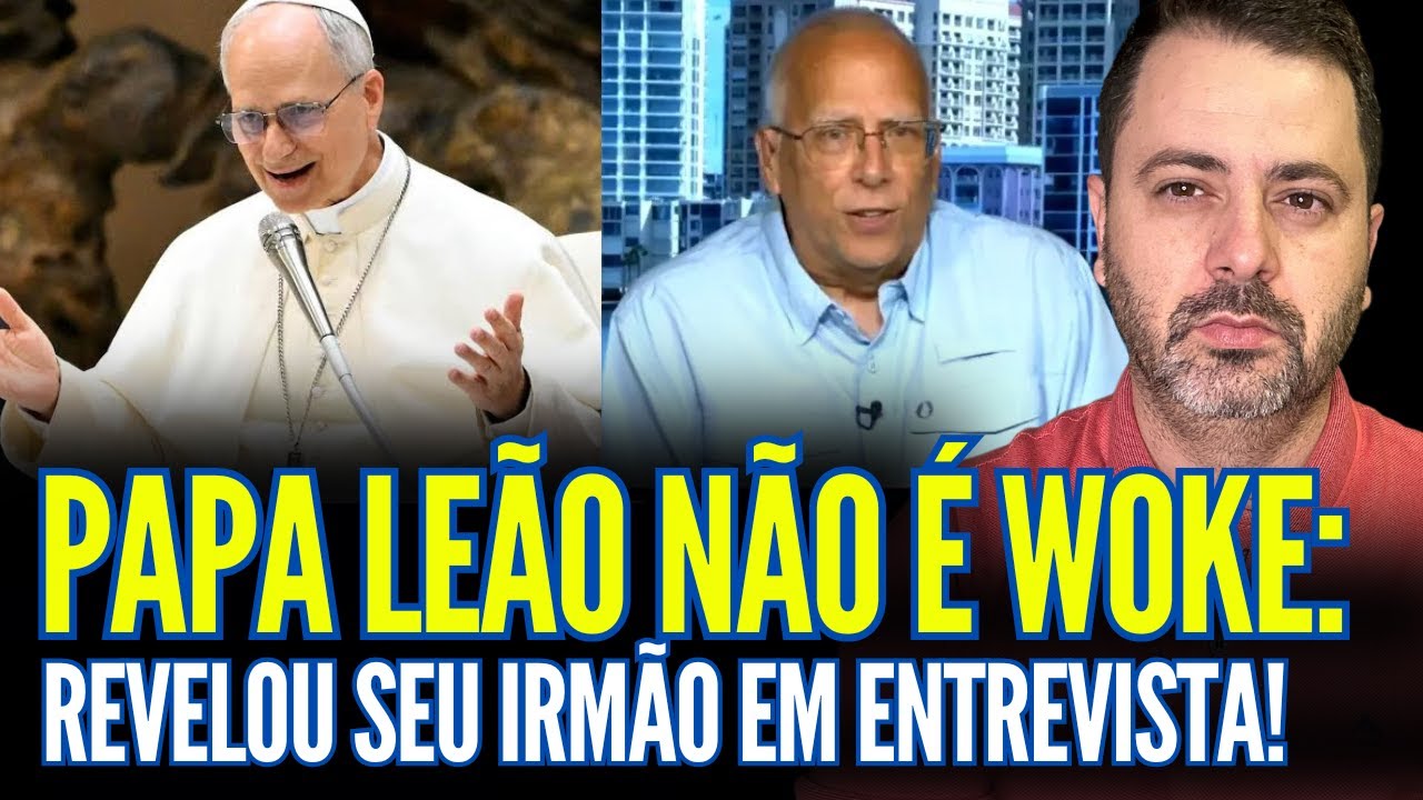 Plantão: PAPA LEÃO NÃO É WØKE! REVELOU SEU IRMÃO EM ENTREVISTA!