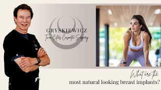 What are the most natural looking breast implants