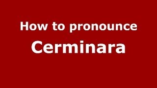 How to pronounce Cerminara
