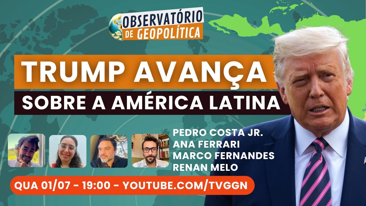 Trump avança sob a América Latina | Observatório de Geopolítica - 01/07/26