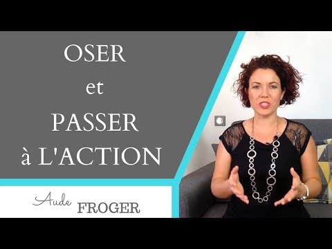 2 bonnes raisons d’oser et passer à l’action