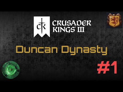 Duncan Dynasty 1 [Crusader Kings III]