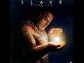 Slave - Feel My Love