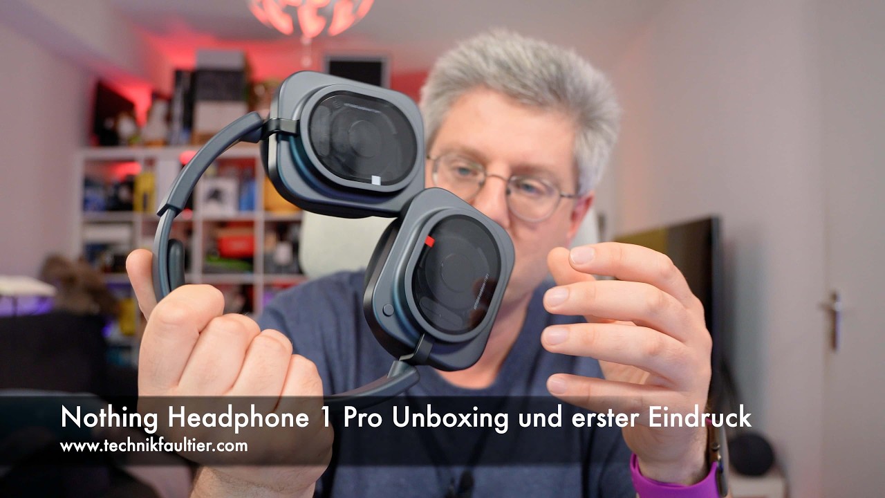Nothing Headphone 1 Pro Kopfhörer Unboxing und erster Eindruck