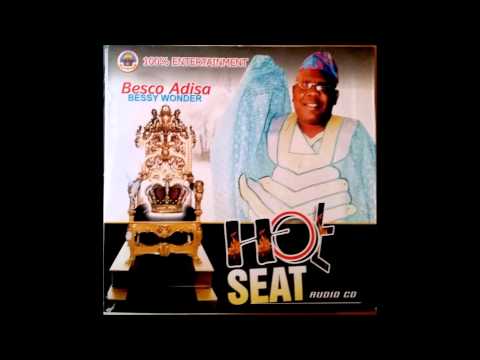 Besco Adisa Azeez (Bessy Wonder) - Hot Seat | Yoruba Music