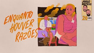 Jorge &amp; Mateus - Enquanto Houver Razões (Visualizer Oficial)